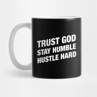 Trust God Stay Humble Hustle Hard - Christian Bible Motivation Mug